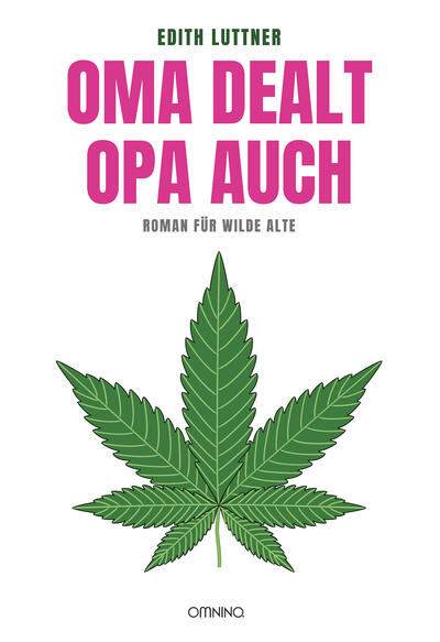 Oma dealt, Opa auch: Roman für wilde Alte. Ein Buch von Edith Luttner